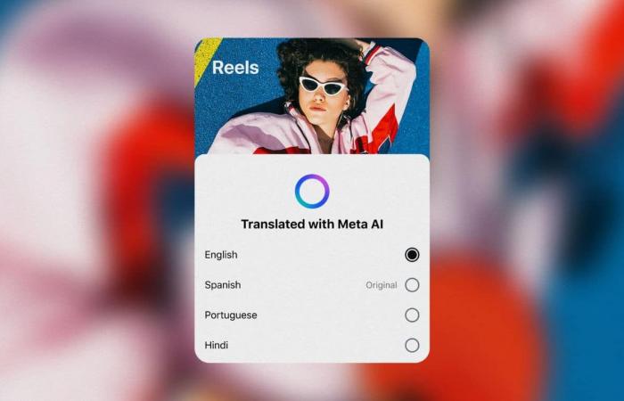 ميتا توسع نطاق ميزة الترجمة الفورية في المقاطع القصيرة Reels